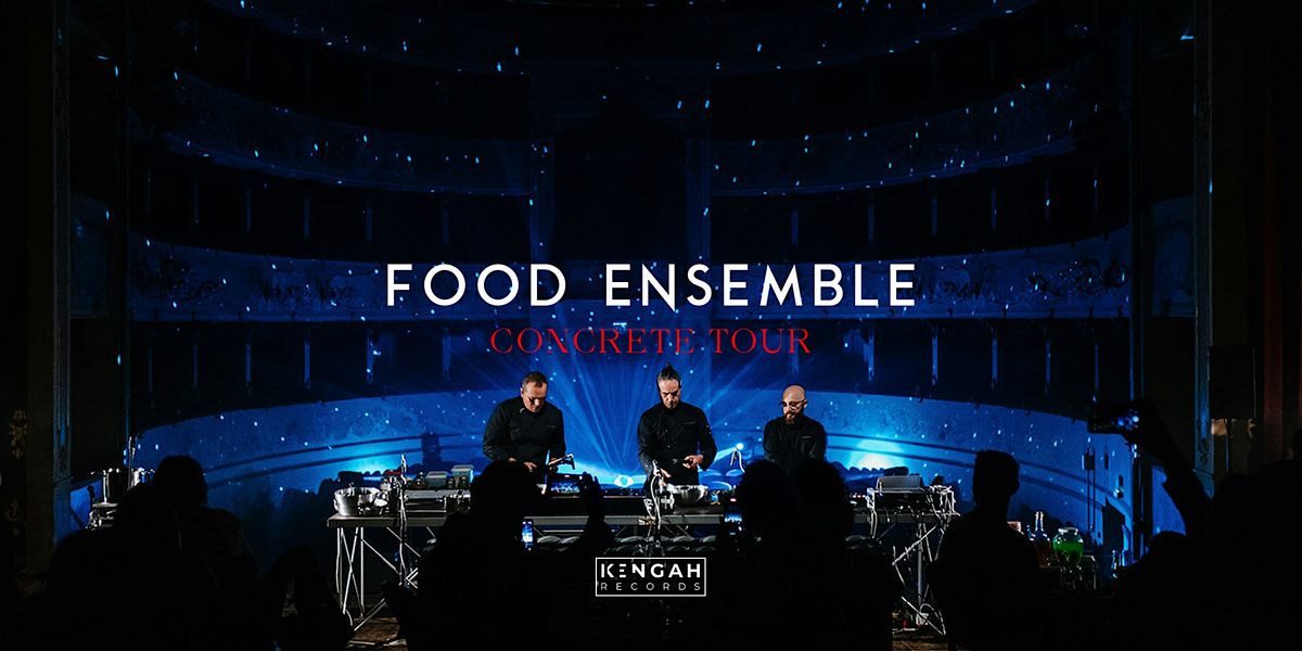 Food Ensemble - CONCRETE Tour \/ Roma - Teatro Orione