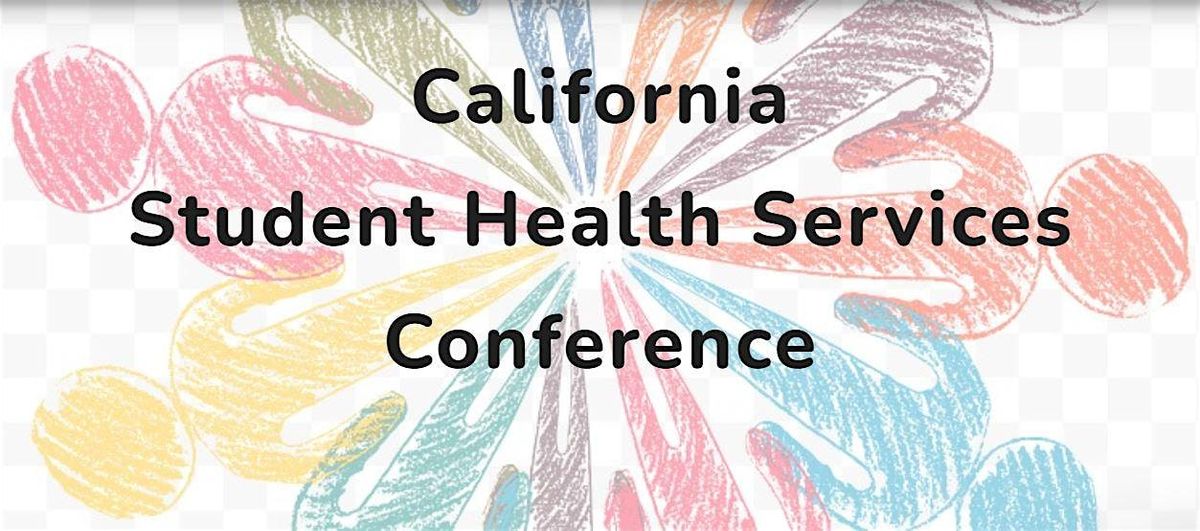 California Student Health Services Conference - February 1 & 2, 2025