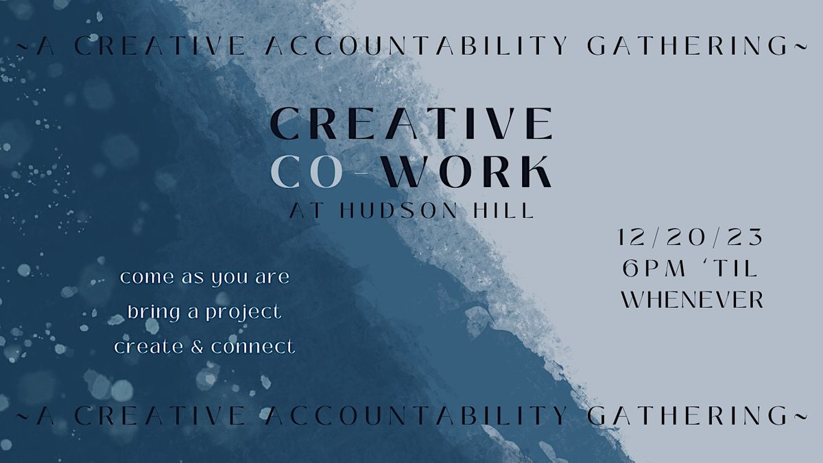 CREATIVE CO-WORK at HUDSON HILL