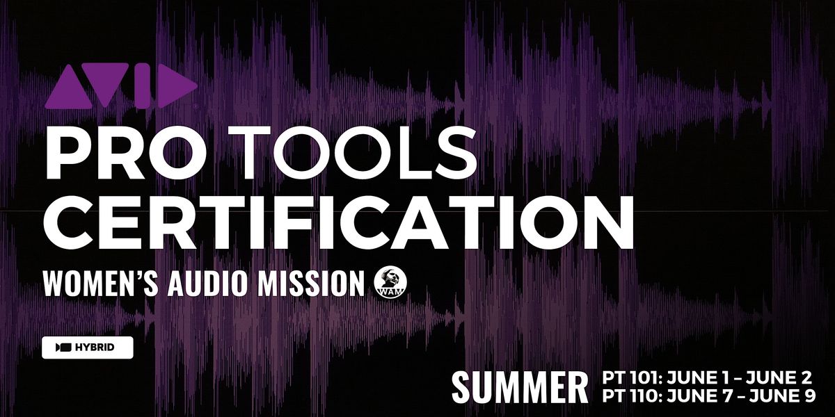 Summer Pro Tools Certification (PT101 + PT110)
