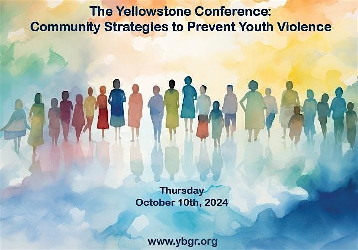 The Yellowstone Conference: Community Strategies to Prevent Youth Violence