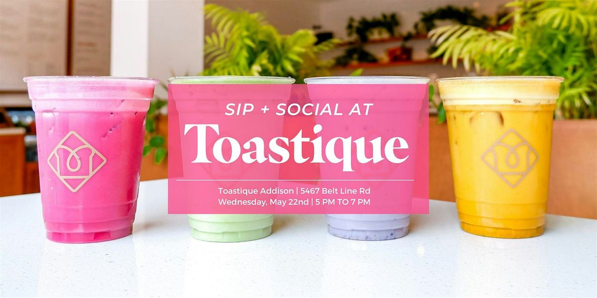 Sip & Social at Toastique