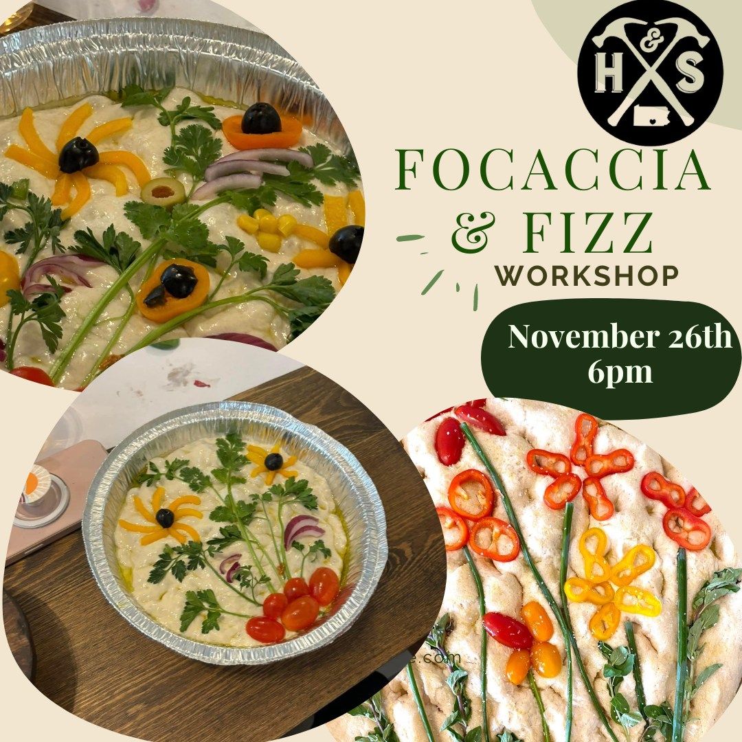 Tuesday November 26th- Focaccia & Fizz Workshop 6pm