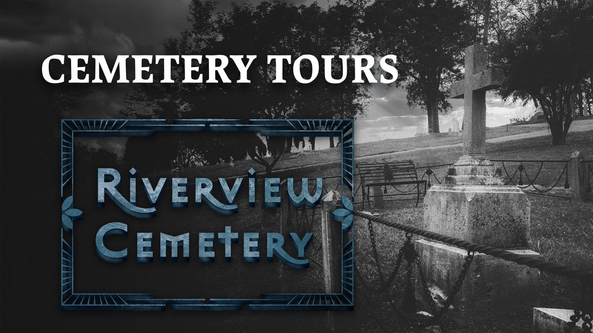 Historic Riverview Cemetery Walking Tours