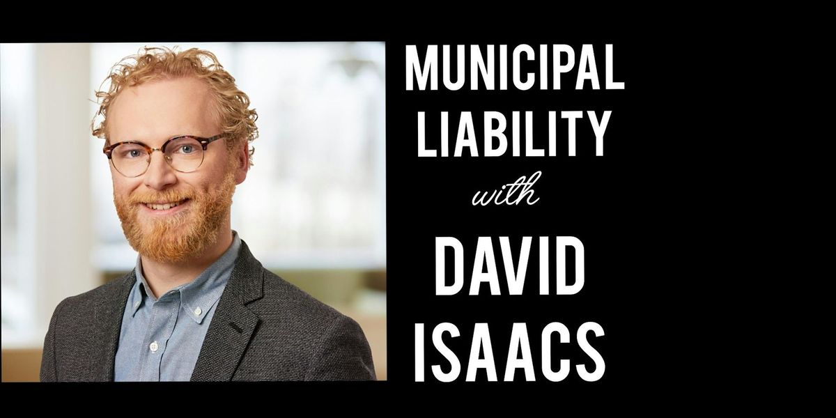 Municipal Liabilty Talk by David Isaacs