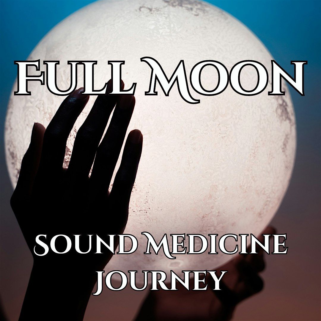 Full Moon Sound Medicine Journey