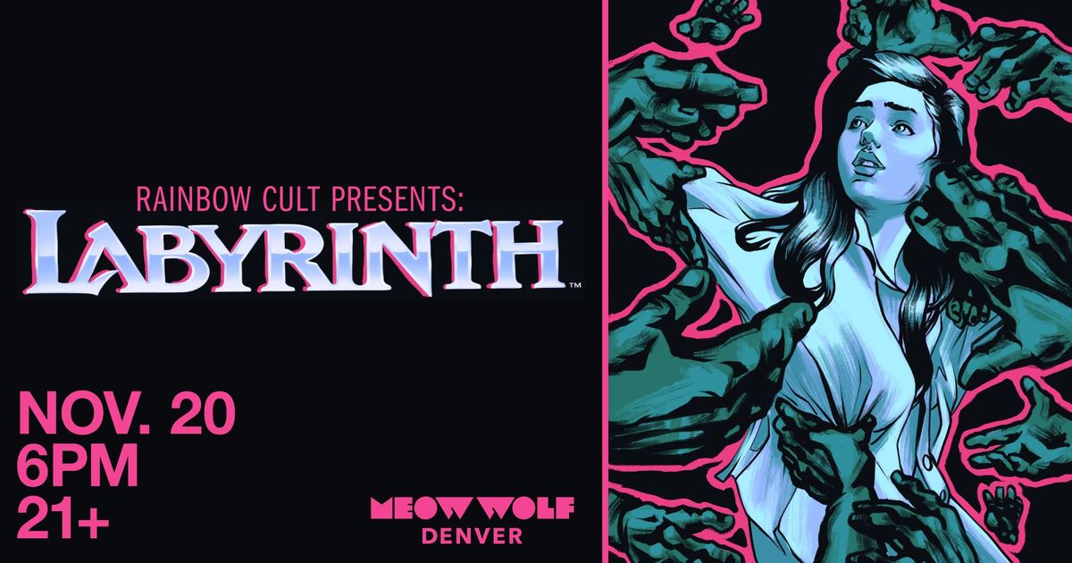 Rainbow Cult Presents: Labyrinth (21+) at Meow Wolf Denver