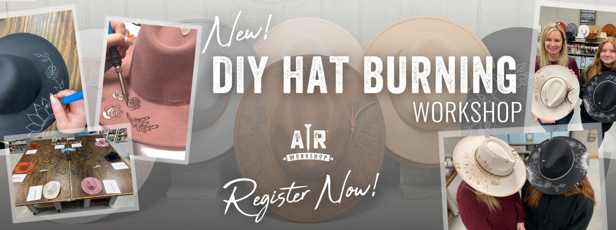 2 HOUR EXPERIENCE - HAT BURNING WORKSHOP