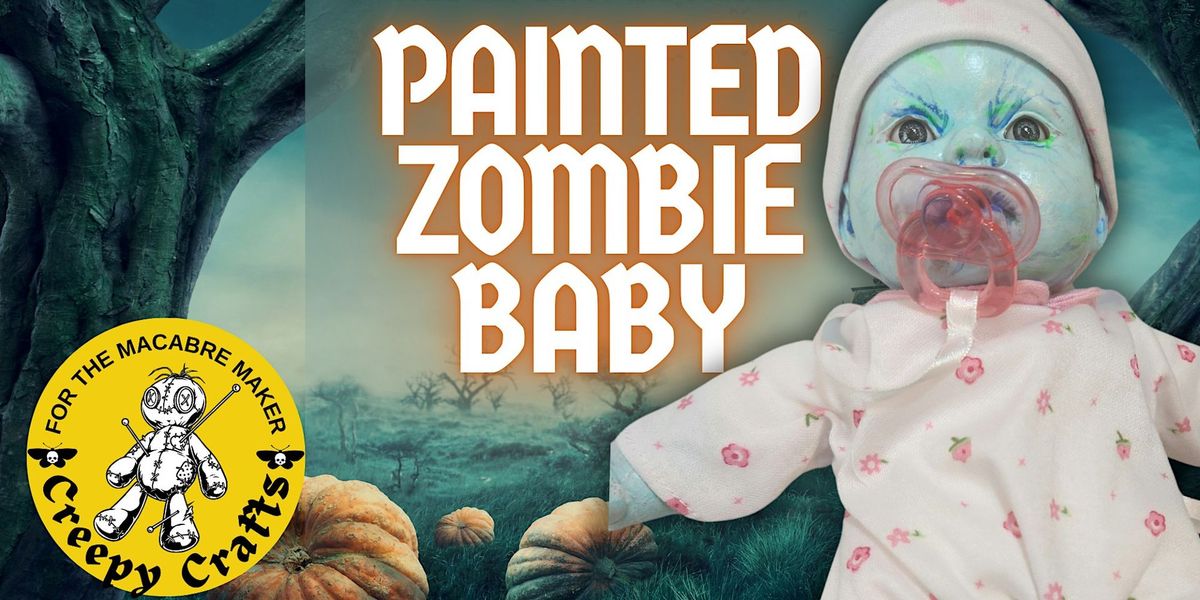 Painted Zombie Baby Doll Workshop