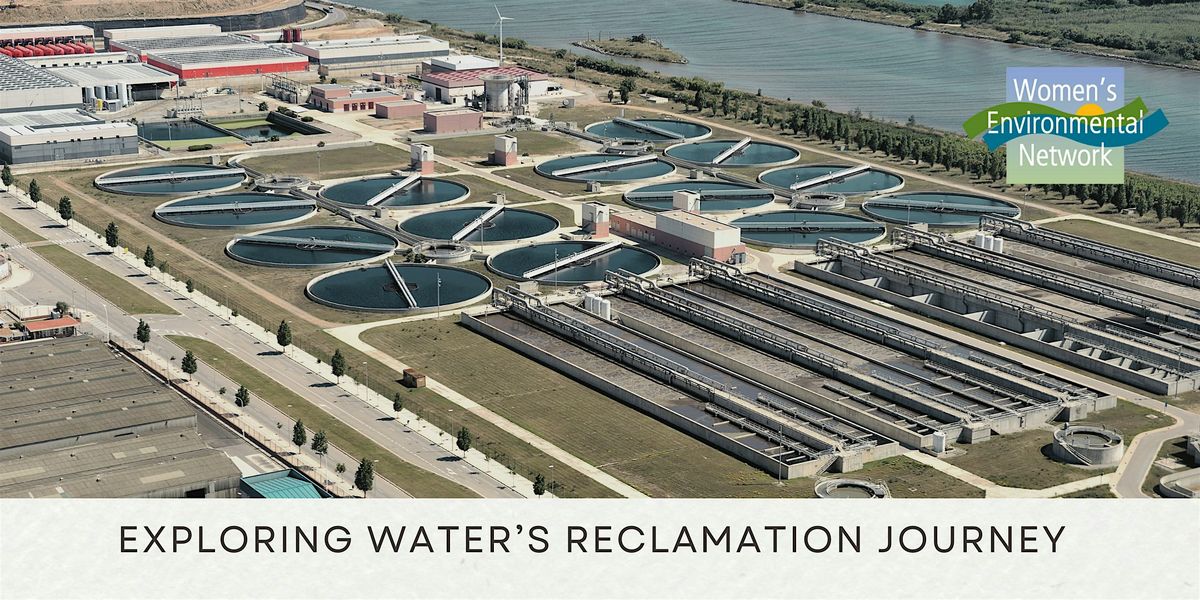 WEN Behind the Scenes: Exploring Water's Reclamation Journey