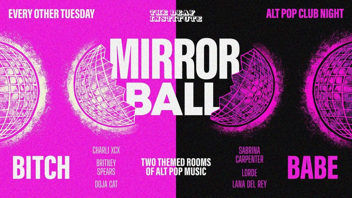 MIRRORBALL\ud83e\udea9 | Alt Pop Club Night | EVERY OTHER TUESDAY AT DEAF