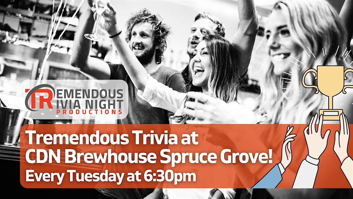 Spruce Grove The Canadian Brewhouse Tuesday Night Trivia!