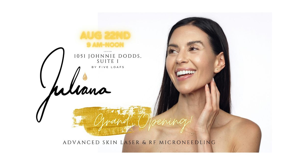 Juliana Skin Laser & Microneedling Grand Opening!