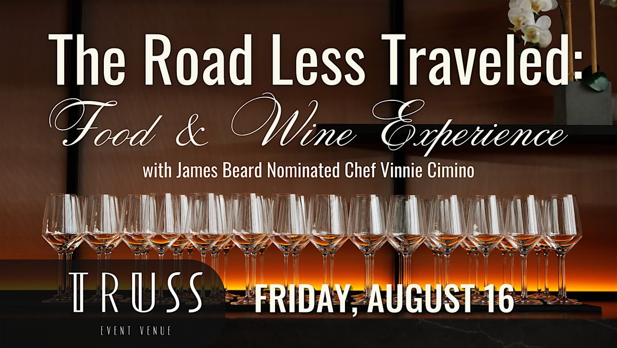 The Road Less Traveled: Food & Wine Experience