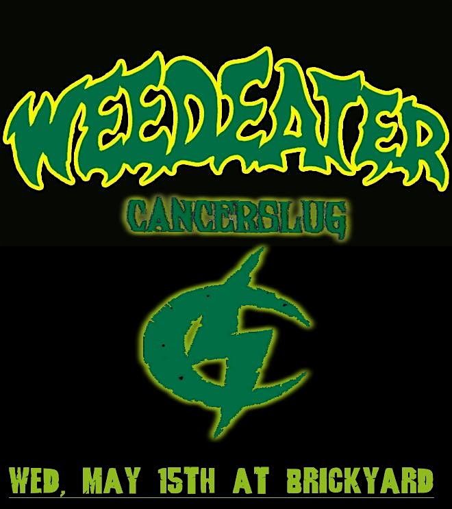 Weedeater and Cancerslug at Brickyard