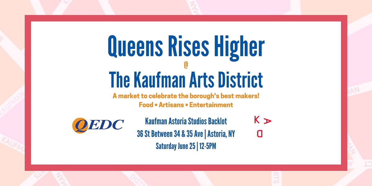 Queens Rises Higher  @ Kaufman Arts District