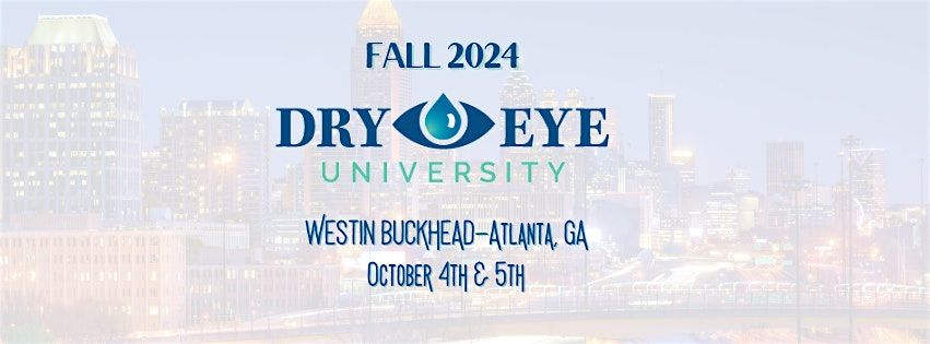 Dry Eye University 2.0- FALL 2024!