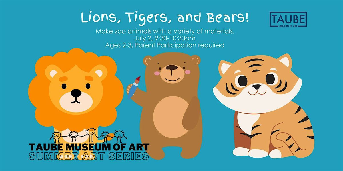 Lions, Tigers, and Bears!