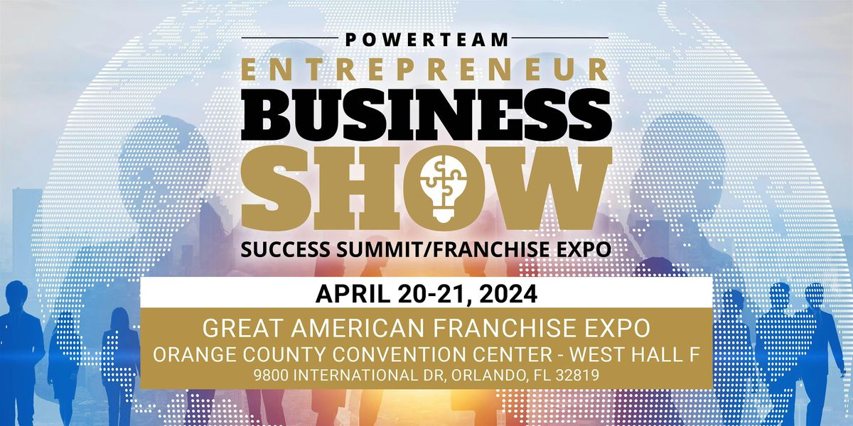 Powerteam Entrepreneur Business Show\/Success Summit\/Franchise Expo Orlando