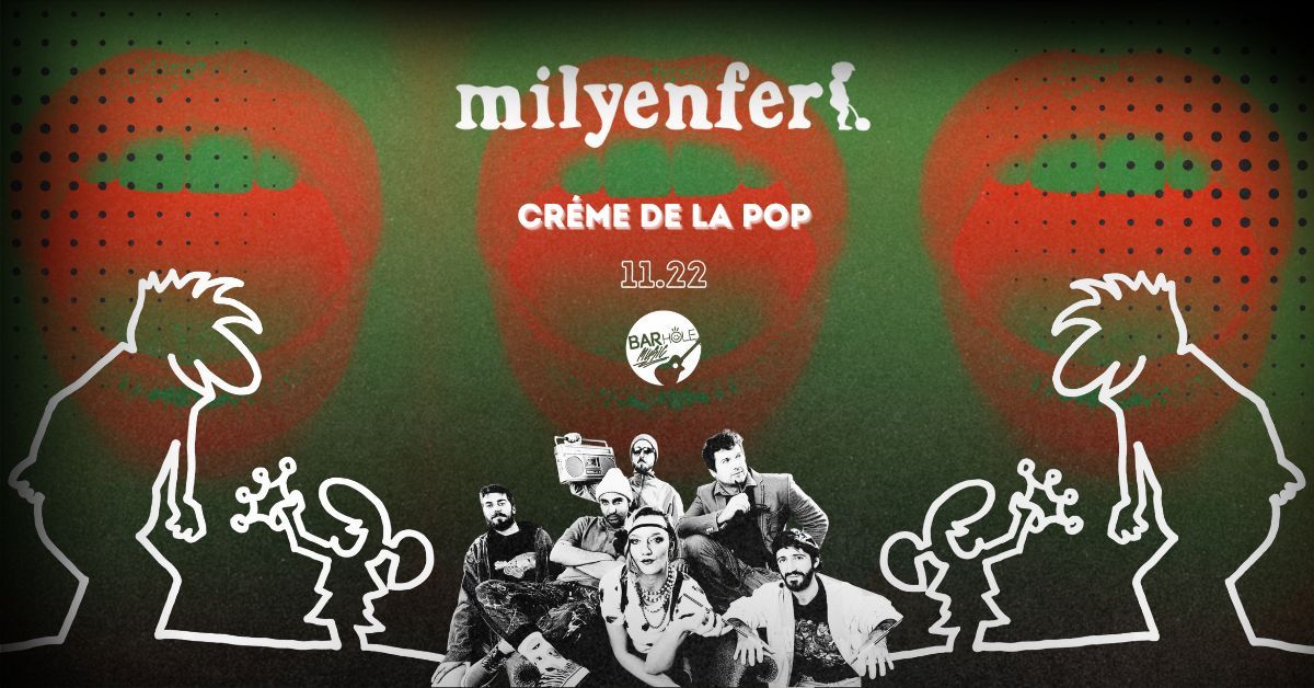 milyenferi. \/\/ Cr\u00e8me de la pop \/\/ Barhole