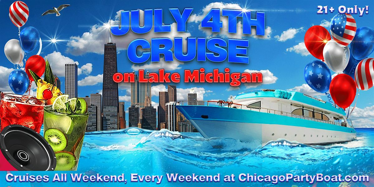 July 4th Premier Cruise on Lake Michigan | 21+ | Live DJ | Full Bar