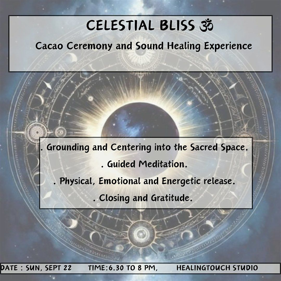 Celestial Bliss:  Blend of Cacao with a sound healing ceremony