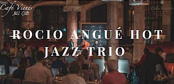 Jazz en directo:  ROCIO ANGU\u00c9 & HER HOT JAZZ TRIO