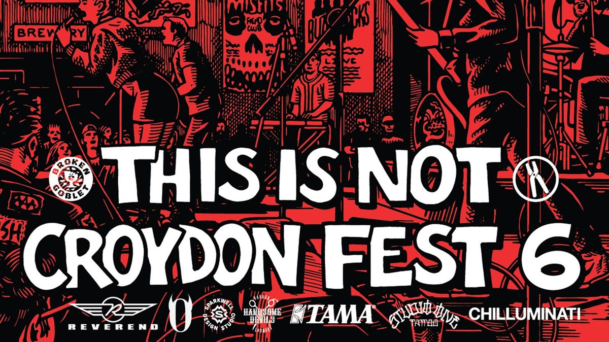 This Is Not Croydon Fest 6