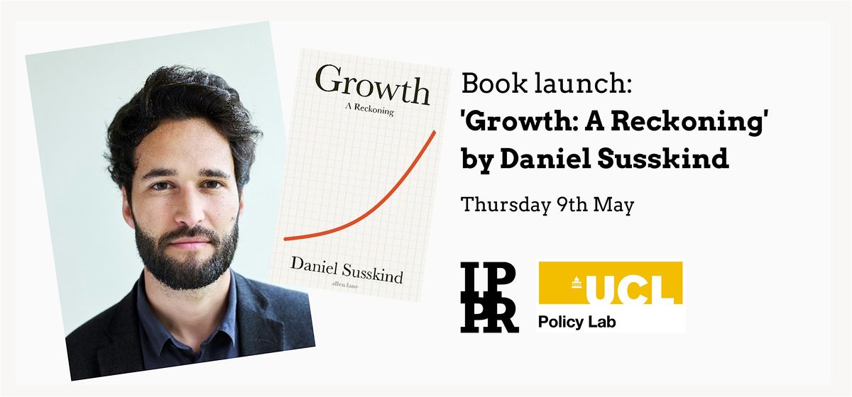 Book launch: 'Growth: A Reckoning' by Daniel Susskind