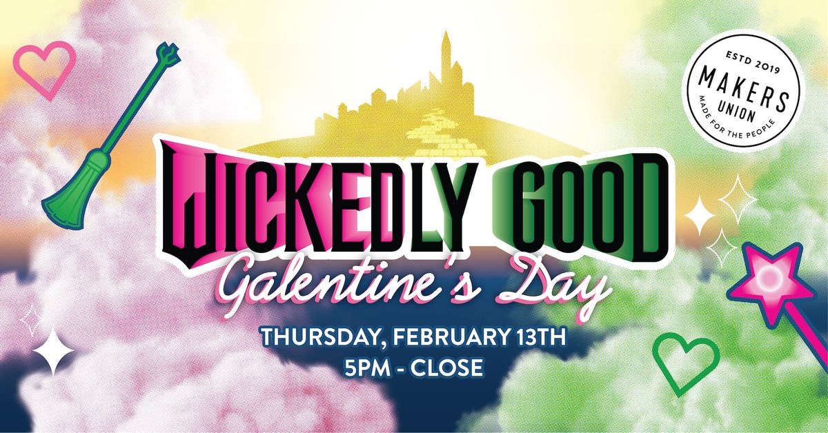 A WICKEDLY Good Galentine's Day! 