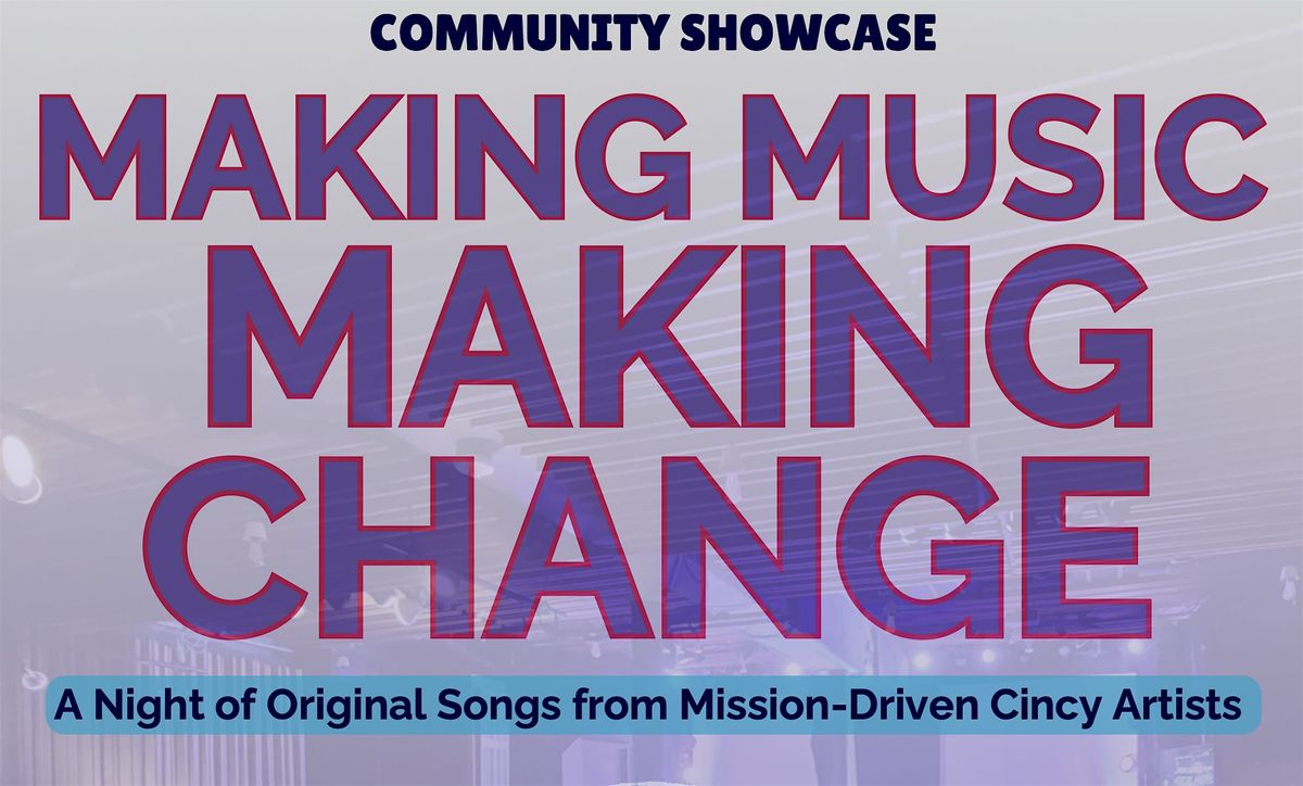 Community Music Showcase - Cincinnati Music Accelerator & Music To Life