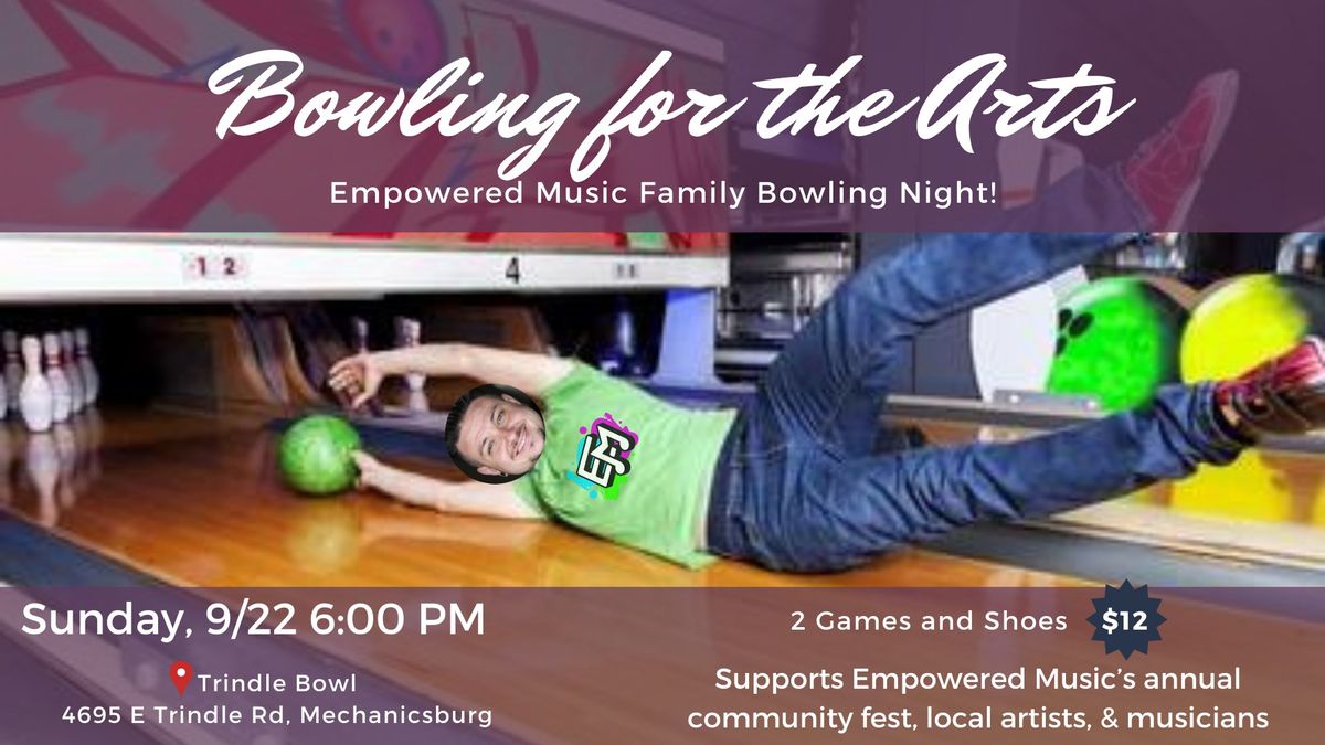 Bowling for the Arts: Empowered Music Family Bowling Night at Trindle Bowl!