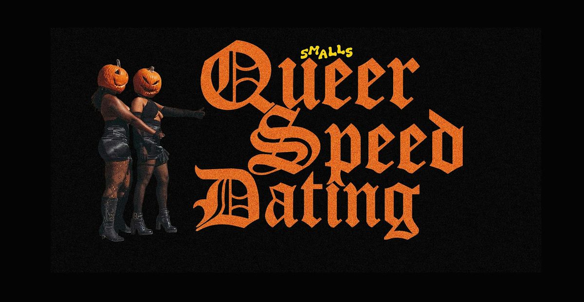 Smalls Queer Speed Dating