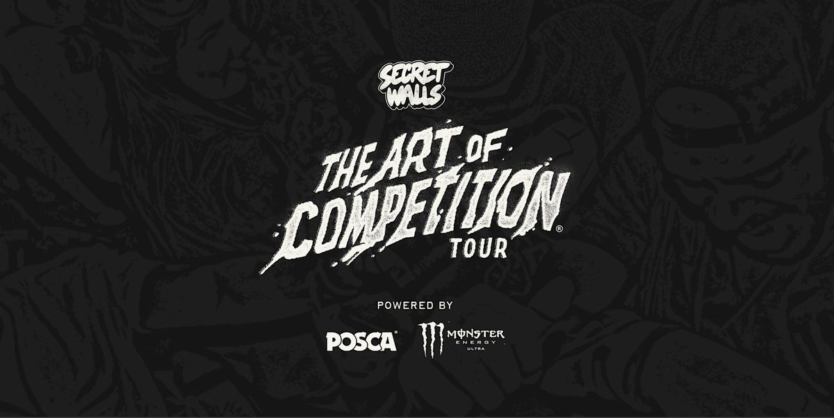 SECRET WALLS: THE ART OF COMPETITION TOUR \u2694\ufe0f Columbus, OH