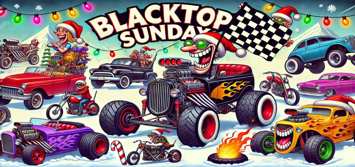 Blacktop Sunday (December 2024)