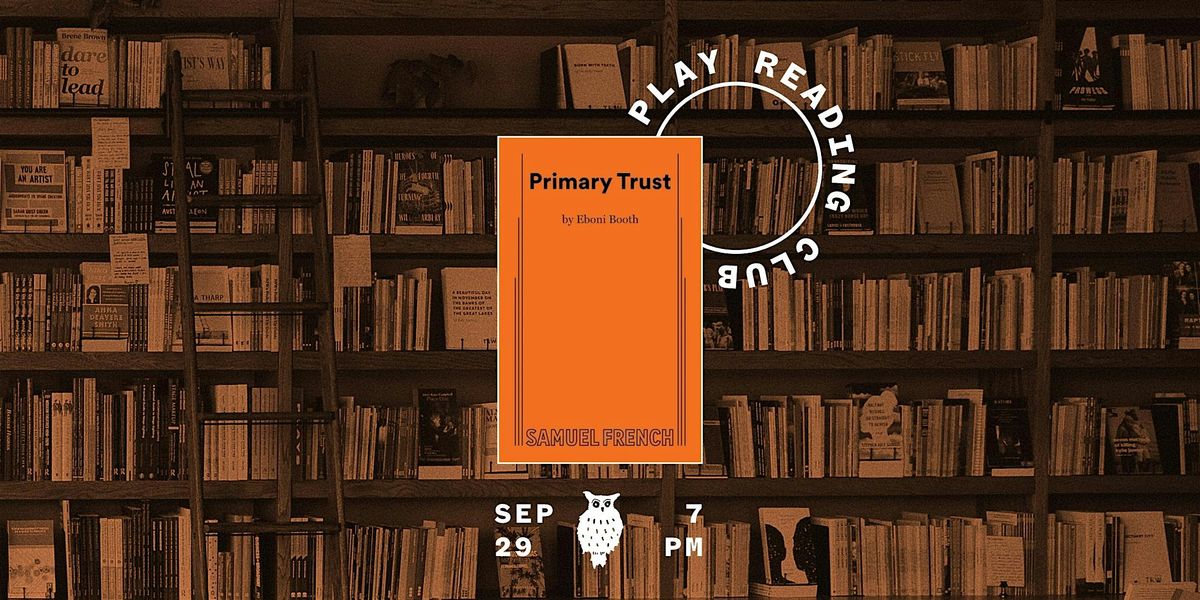 Play Reading Club: Primary Trust