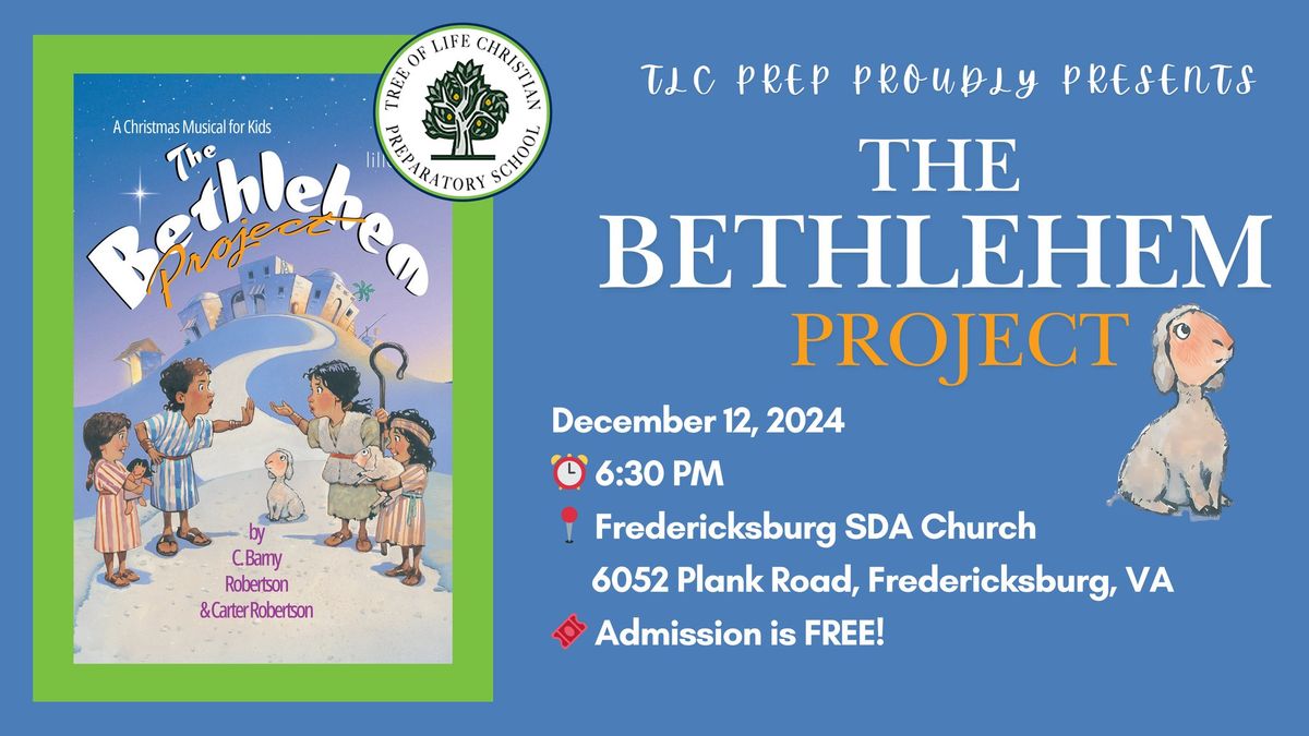 \ud83c\udfad TLC Prep Proudly Presents: The Bethlehem Project