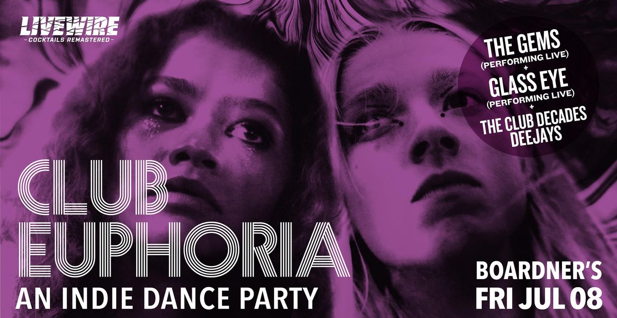 Club Euphoria - A Euphoria Themed Dance Party 7\/8 @ Boardner\u2019s