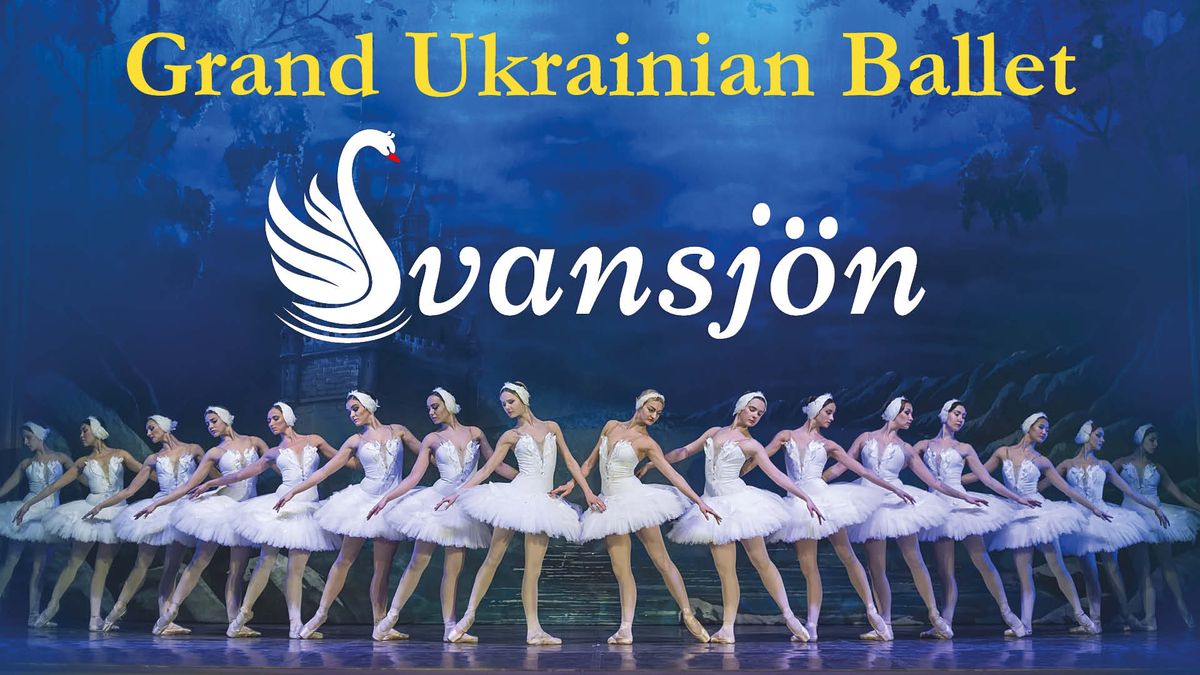 Svansj\u00f6n \u2013 Grand Ukrainian Ballet | G\u00f6teborg