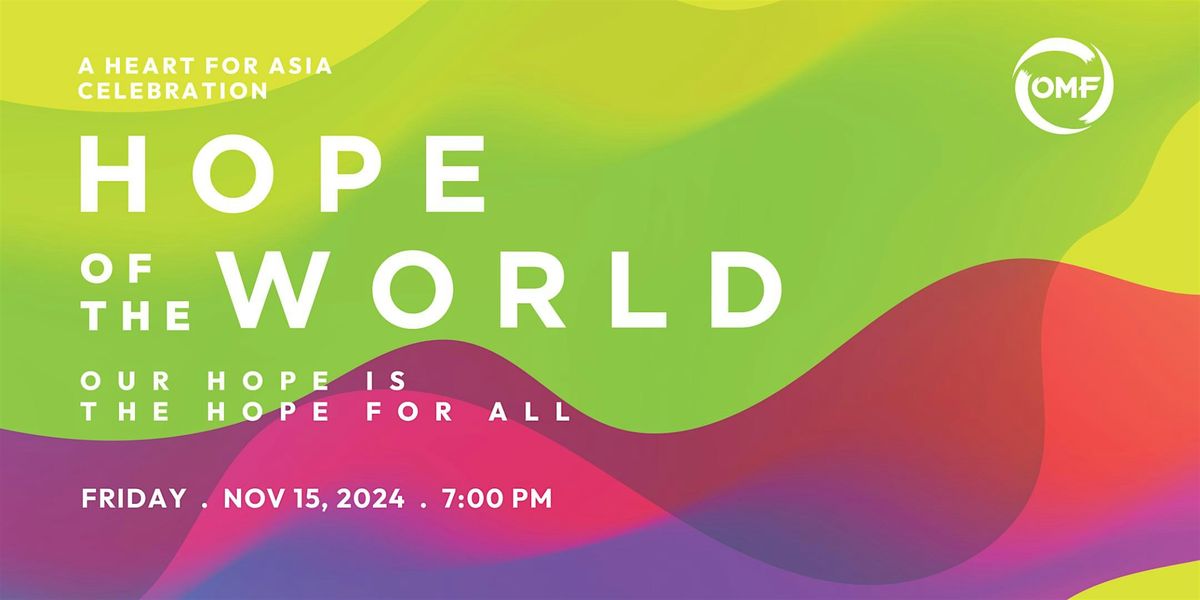 Hope of the World, a Heart for Asia Celebration