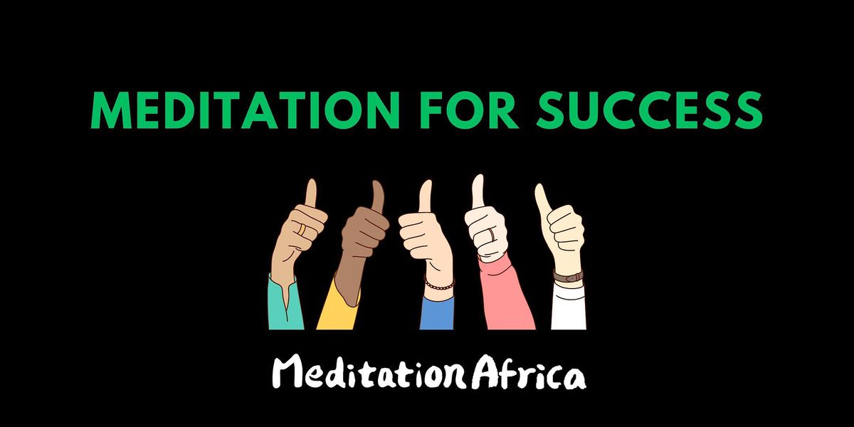 Meditation for Success: Intro to Tanzania Meditation