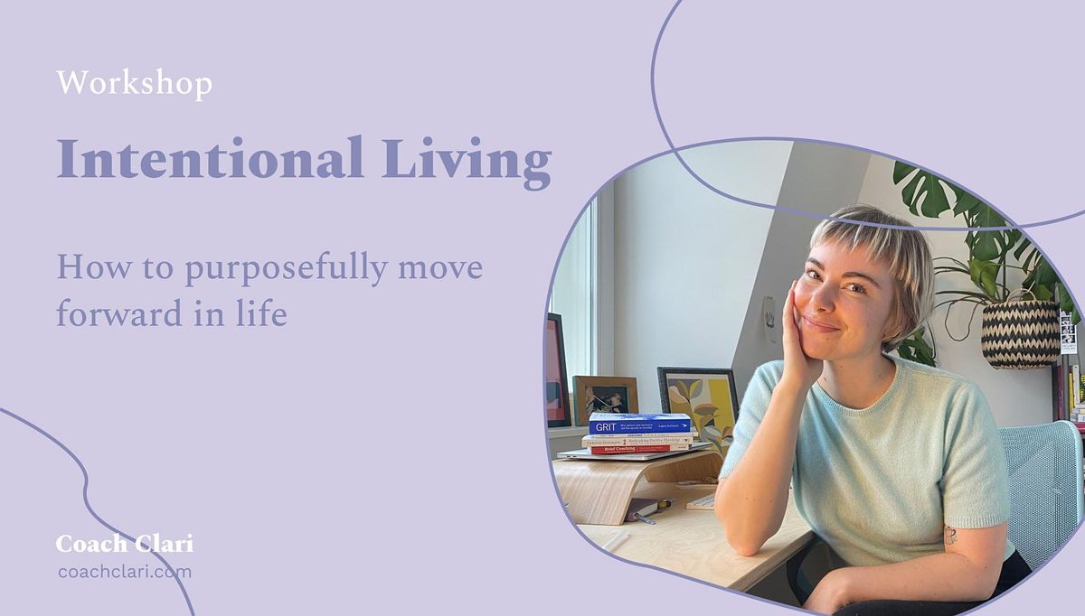 Intentional Living: how to purposefully move forward in life