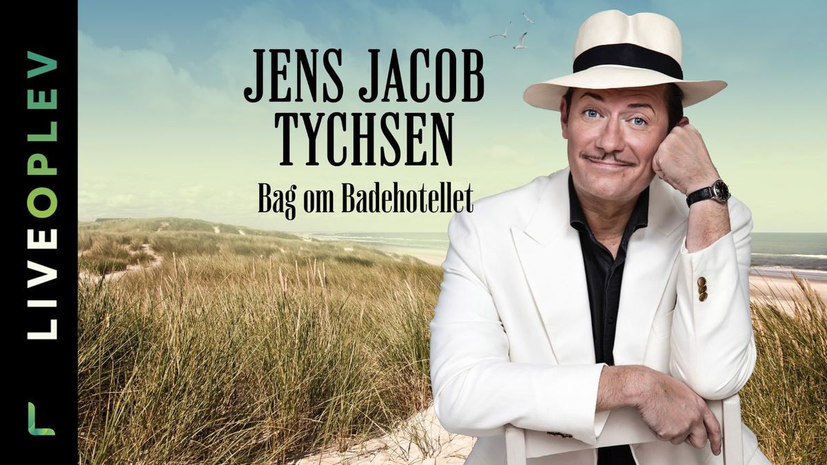 Jens Jacob Tychsen - Bag Om Badehotellet \/\/ Forum Horsens 22. januar. 19.00 \/\/