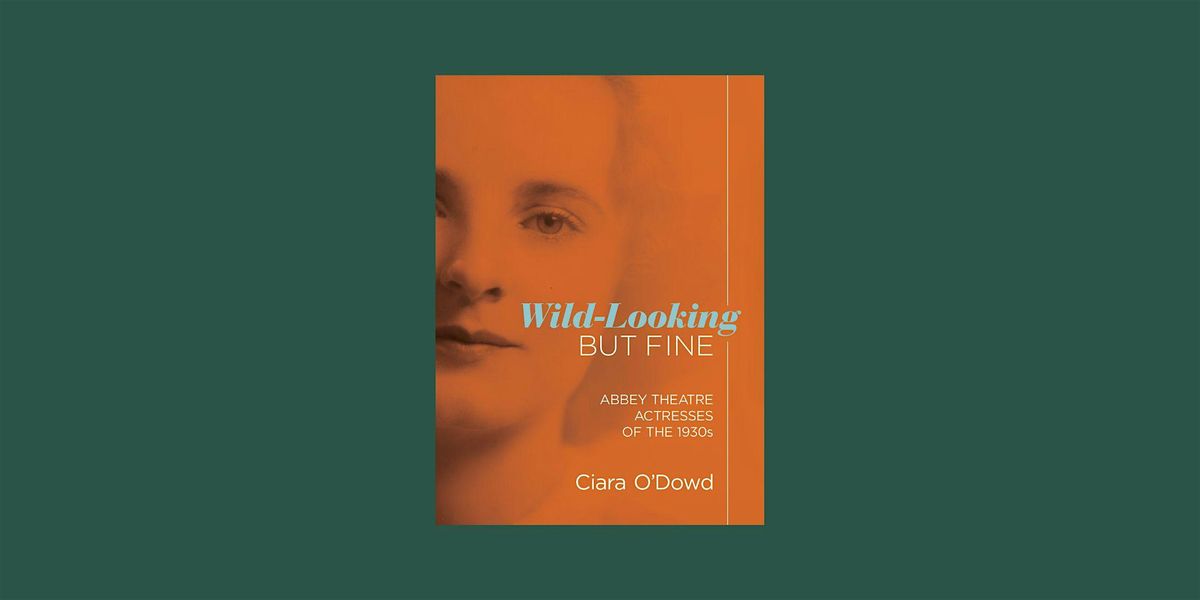 Launch of Ciara O'Dowd's "Wild Looking But Fine"