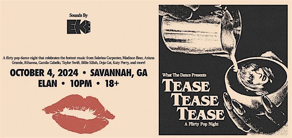 Tease Tease Tease Tickets - Oct 4 - Elan Savannah (Savannah)