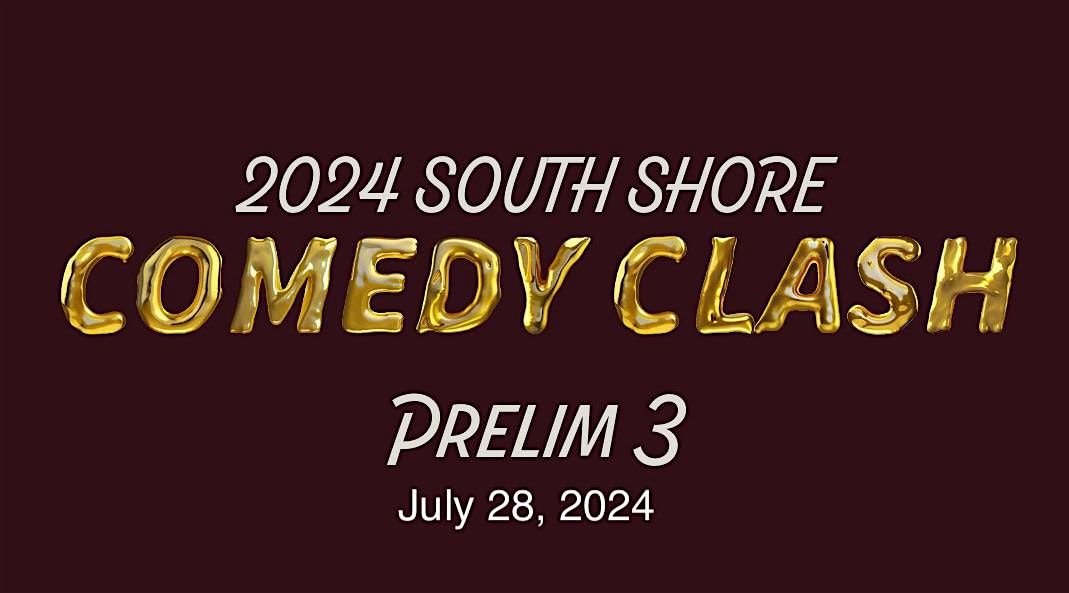 2024 South Shore Comedy Clash - Prelim 3