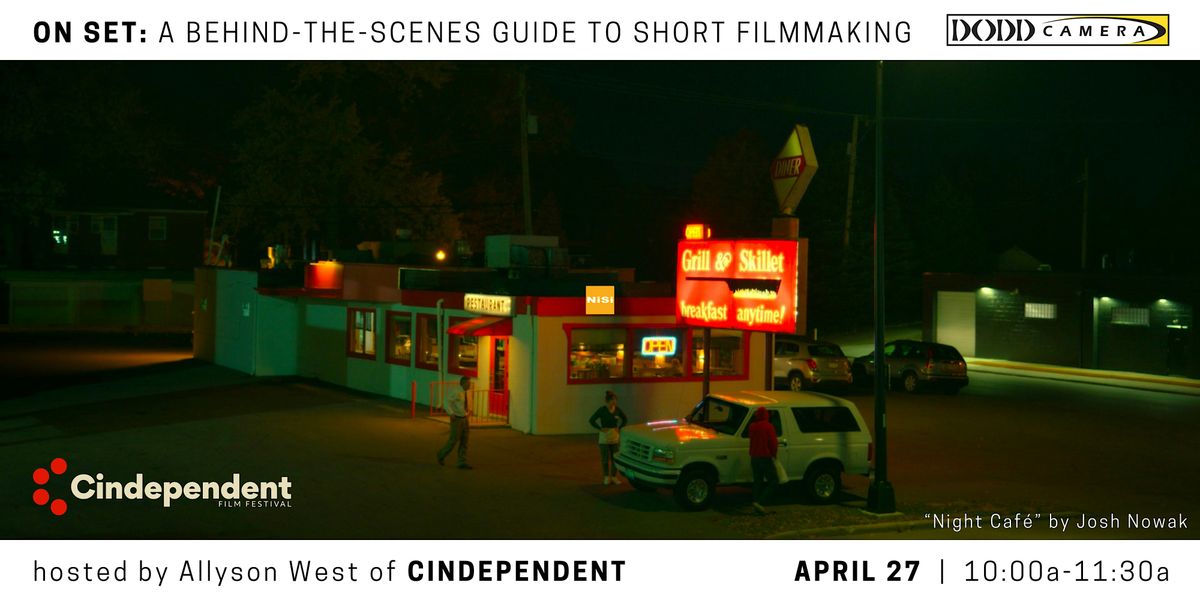 On Set: A Behind-the-Scenes Guide to Short Filmmaking (with Cindependent)