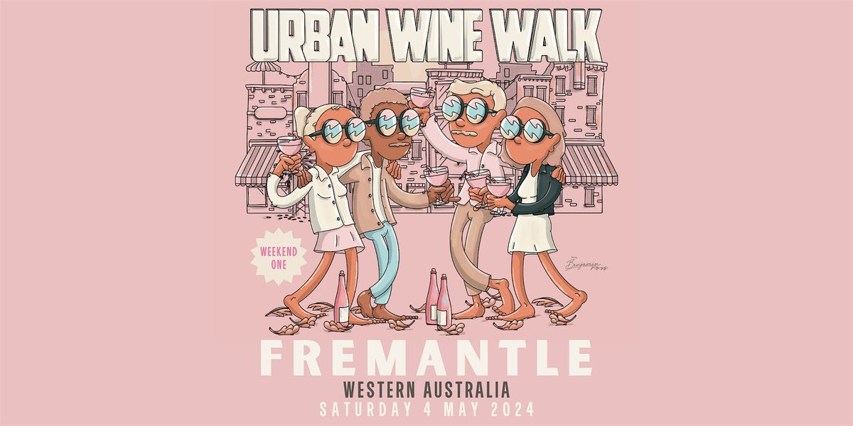 Urban Wine Walk \/\/ Fremantle (Weekend One)