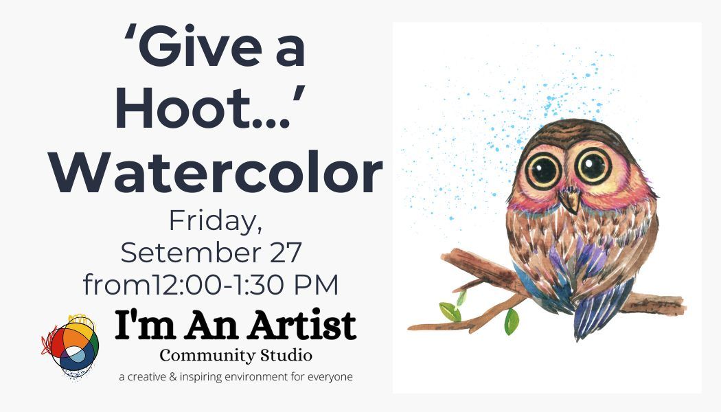 'Give a Hoot...' Watercolor, Lunch & Learn