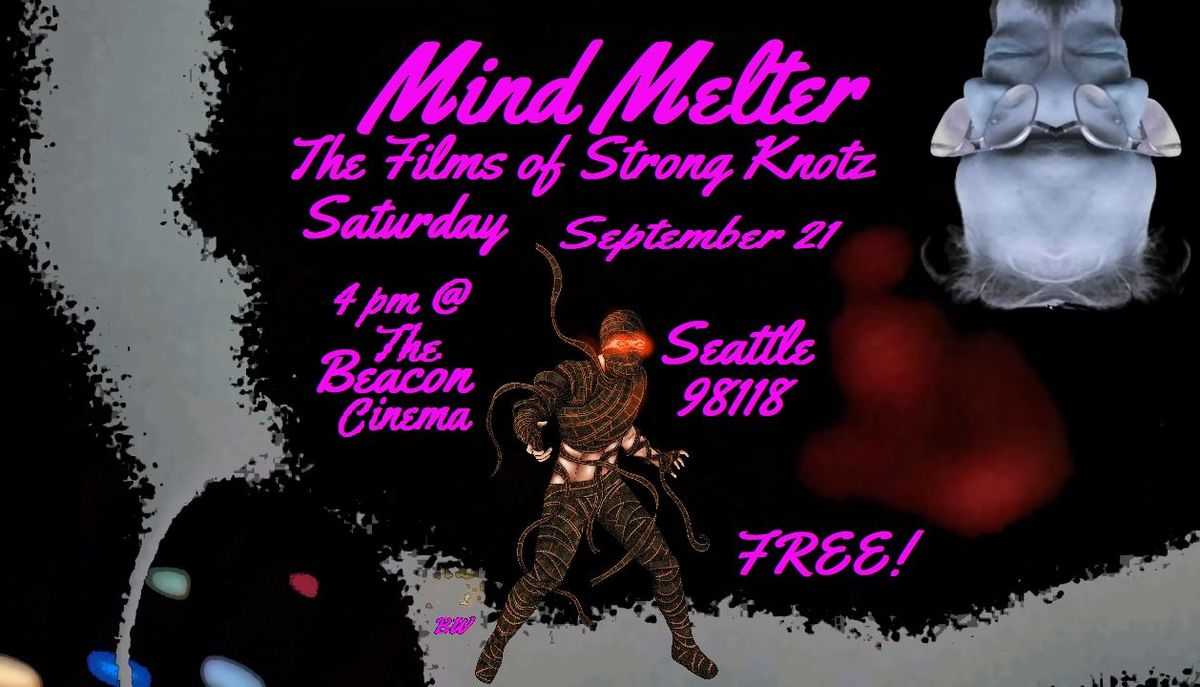 MIND MELTER: The Films of Strong Knotz